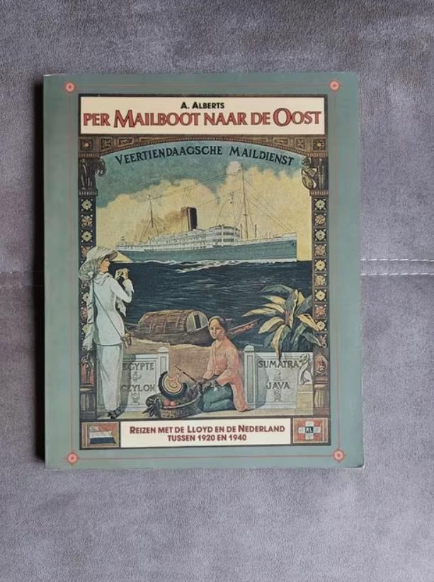 Per mailboot naar de Oost (Lloyd) door A. Alberts, Boeken, Geschiedenis | Vaderland, Zo goed als nieuw, 20e eeuw of later, Ophalen of Verzenden