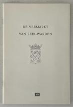 De veemarkt van Leeuwarden - (1963), Boeken, Ophalen of Verzenden, 20e eeuw of later, Zo goed als nieuw