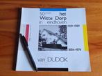 50 jaar het witte dorp in eindhoven van dudok 1939-1989 1974, Ophalen of Verzenden, 20e eeuw of later, Gelezen