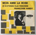 Françoise Hardy – Mon Amie La Rose, Gebruikt, 7 inch, Single, Ophalen of Verzenden