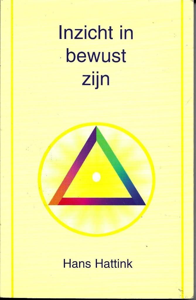Inzicht in bewust zijn - Hans Hattink, Achtergrond en Informatie, Ophalen of Verzenden, Zo goed als nieuw, Hans Hattink