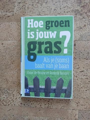 Hoe groen is jouw gras ? Als je (soms) baalt van je baan  beschikbaar voor biedingen