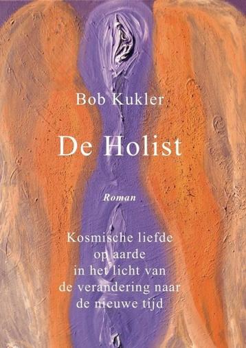de holist kosmische liefde op aarde - Bob Kukler beschikbaar voor biedingen