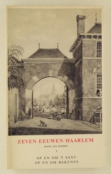 Zeven eeuwen Haarlem I / Op en om 't Sant Op en om Bakenes beschikbaar voor biedingen