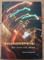 Jacob Klompstra, Wat is die jongen druk (ADHD), Ophalen of Verzenden, Gelezen