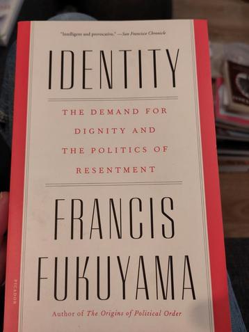 Francis Fukuyama Identity Demand for dignity Politics  beschikbaar voor biedingen