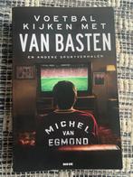 Voetbal kijken met VAN BASTEN, Ophalen of Verzenden, Zo goed als nieuw, Michel van Egmond, Balsport