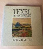 Texel met Pen en Penseel, Ad Blok van der Velden, Boeken, Ophalen of Verzenden, Zo goed als nieuw, Meerdere auteurs, Schilder- en Tekenkunst