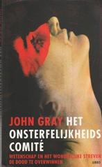 Het onsterfelijkheidscomité - John Gray, Ophalen of Verzenden, Zo goed als nieuw