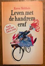Karen Walthuis - Leven met de Handrem Eraf, Ophalen of Verzenden, Gelezen, Karen Walthuis