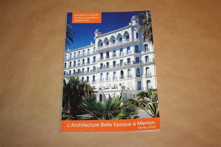L'architecture Belle Epoque à Menton, Boeken, Kunst en Cultuur | Architectuur, Zo goed als nieuw, Architecten, Ophalen of Verzenden