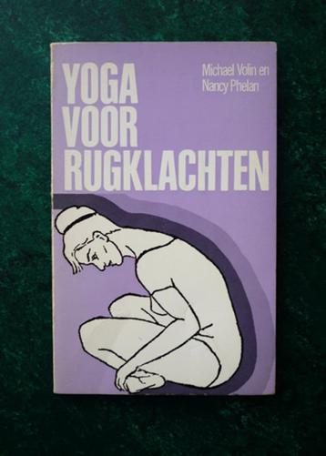 YOGA voor RUGKLACHTEN - Michael Volin - Nancy Phelan - Rugkl beschikbaar voor biedingen