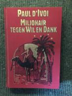 Miljonair tegen wil en dank ; door Paul d'Ivoi, Ophalen of Verzenden, Zo goed als nieuw, Paul d'Ivoi