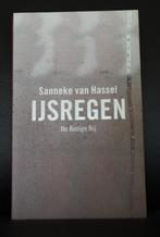 Sanneke van Hassel, IJsregen, Boeken, Literatuur, Gelezen, Ophalen of Verzenden, Nederland, Sanneke van Hassel