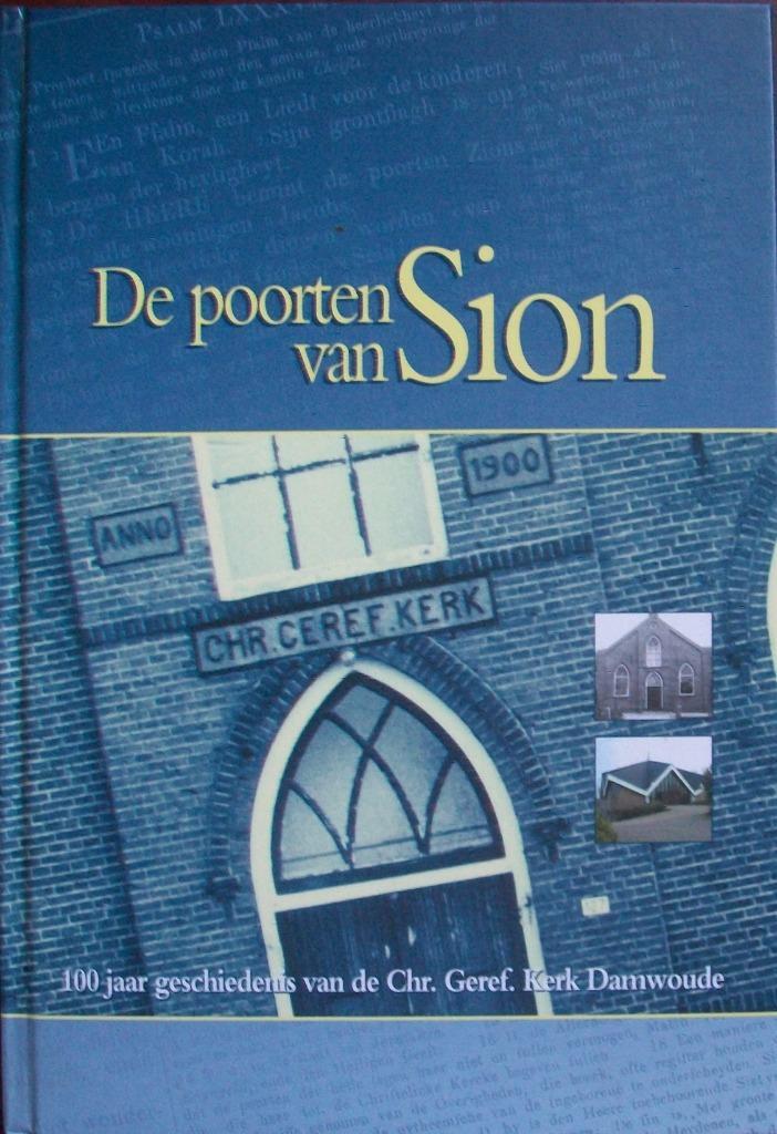 De poorten van Sion - 100 jaar CGK Damwoude - ds P. Roos ea, Boeken, Godsdienst en Theologie, Gelezen, Christendom | Protestants