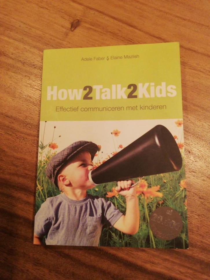 Adele Faber - How2talk2kids, Boeken, Zwangerschap en Opvoeding, Zo goed als nieuw, Ophalen of Verzenden
