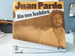 7" Single Juan Pardo - No Me Hables / Lo Siento Amor, Gebruikt, 7 inch, Single, Ophalen of Verzenden