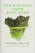 Een pleidooi voor echt eten - Manifest van een eter - Pollan, Boeken, Ophalen of Verzenden, Zo goed als nieuw, Michael Pollan