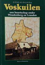 Voskuilen, een buurtschap onder Woudenberg en Leusden, Boeken, Geschiedenis | Stad en Regio, Ophalen of Verzenden, Henk van Woudenberg