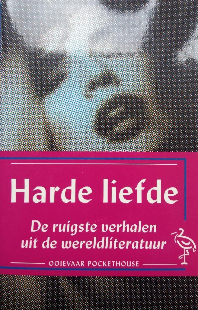 Harde liefde (De ruigste verhalen uit de wereldliteratuur), Boeken, Literatuur, Zo goed als nieuw, Wereld overig, Ophalen of Verzenden