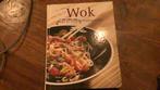 Wok- Haal de oosterse keuken in huis., Boeken, Ophalen of Verzenden, Zo goed als nieuw