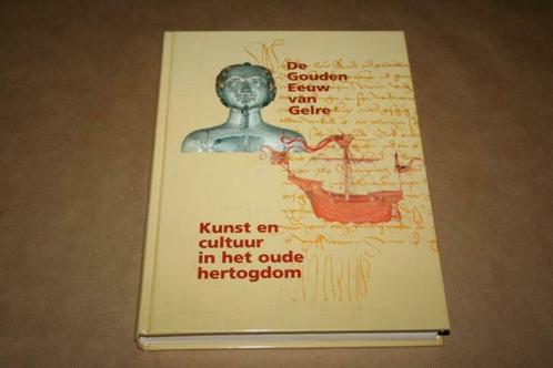 De Gouden Eeuw van Gelre - Kunst en cultuur in het oude, Boeken, Geschiedenis | Stad en Regio, Zo goed als nieuw, Ophalen of Verzenden