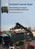 In dienst van de troep : bevoorrading en transport bij de KL, Boeken, Gelezen, Ophalen of Verzenden, Herman Roozenbeek, Landmacht