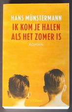 Ik kom je halen als het zomer is - Hans Munstermann, Ophalen of Verzenden, Zo goed als nieuw, Hans Munstermann