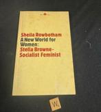 Sheila Rowbotham - A New World for Women, Ophalen of Verzenden, Gelezen, Maatschappij en Samenleving, Wereld