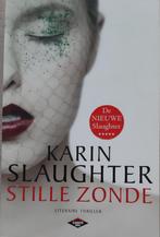 Karin Slaughter - Stille zonde, Ophalen of Verzenden, Zo goed als nieuw, Nederland, Karin Slaughter