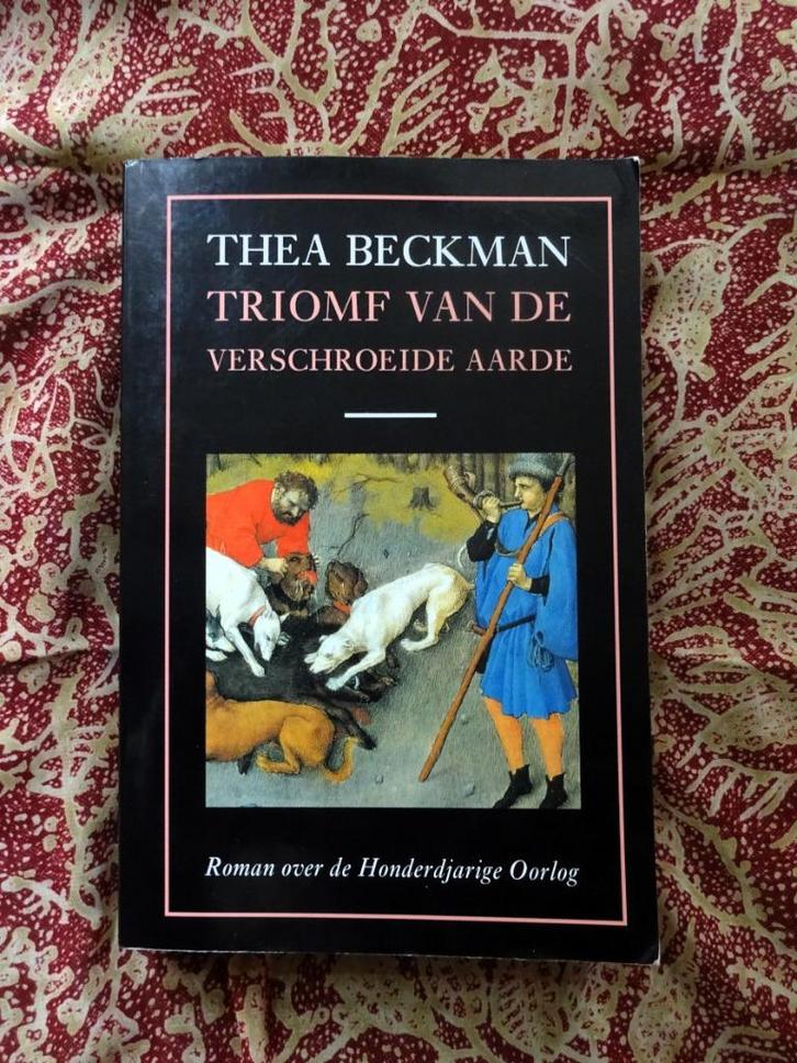 Triomf Van De Verschroeide Aarde - Thea Beckman §, Boeken, Historische romans, Gelezen, Verzenden