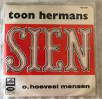 Vinyl Singeltje Toon Hermans Sien, Nederlandstalig, Ophalen of Verzenden, 7 inch, Zo goed als nieuw