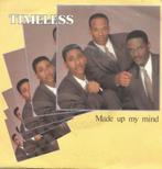 Timeless ‎– Made Up My Mind, Pop, Gebruikt, Ophalen of Verzenden, 7 inch