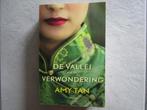AMY TAN : De vallei van verwondering, Ophalen of Verzenden, Zo goed als nieuw, Amy Tan