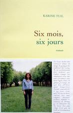Karine Tuil - Six mois, six jours (FRANSTALIG), Boeken, Taal | Frans, Gelezen, Fictie, Ophalen of Verzenden