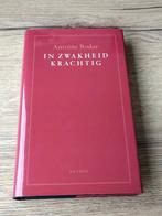 In Zwakheid Krachtig - Antoine Bodar, Boeken, Ophalen of Verzenden, Zo goed als nieuw, Antoine Bodar, Christendom | Katholiek