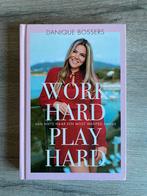 Danique Bossers - Work hard, play hard, Danique Bossers, Ophalen of Verzenden, Zo goed als nieuw, Overige onderwerpen