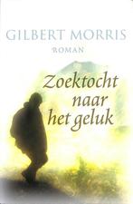 Zoektocht naar het geluk / Gilbert Morris, Boeken, Godsdienst en Theologie, Christendom | Protestants, Ophalen of Verzenden, Zo goed als nieuw