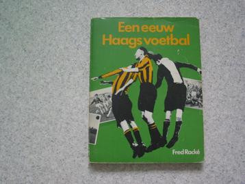 Jubileumboek Een Eeuw Haags Voetbal -samensteller Fred Racké beschikbaar voor biedingen