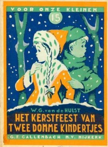 W G van de Hulst- Het Kerstfeest van twee domme kindertjes- beschikbaar voor biedingen