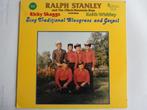 LP Ralph Stanley Sing Traditional Bluegrass And Gospel, Ophalen of Verzenden, Zo goed als nieuw, 12 inch