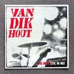 Van Dik Hout – Stil In Mij (30 Jaar), 7 inch, Single, Ophalen of Verzenden, Zo goed als nieuw