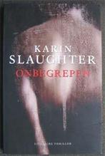 Karin Slaughter : Onbegrepen, Ophalen of Verzenden, Zo goed als nieuw