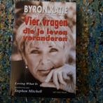 Byron Katie - Vier vragen die je leven veranderen, Boeken, Ophalen of Verzenden, Byron Katie, Zo goed als nieuw