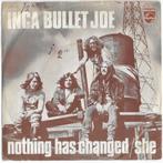 Inca bullet Joe Nothing had changed ZELDZAME HARDROCK, Gebruikt, 7 inch, Single, Ophalen of Verzenden
