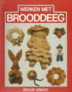 Werken met brooddeeg - Isolde Kiskalt, Boeken, Ophalen of Verzenden, Zo goed als nieuw, Overige onderwerpen