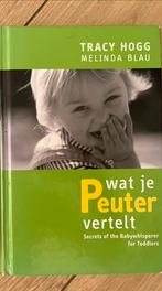 Tracy Hogg - Wat je peuter vertelt, Zwangerschap en Bevalling, Tracy Hogg, Ophalen of Verzenden, Zo goed als nieuw