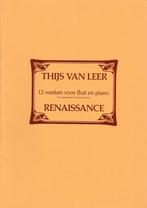 THIJS VAN LEER - RENAISSANCE - 12 werken voor fluit en piano, Muziek en Instrumenten, Bladmuziek, Ophalen of Verzenden, Gebruikt