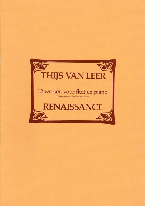 THIJS VAN LEER - RENAISSANCE - 12 werken voor fluit en piano, Muziek en Instrumenten, Bladmuziek, Gebruikt, Les of Cursus, Piano