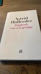 Astrid Holleeder - Dagboek van een getuige, Boeken, Ophalen of Verzenden, Zo goed als nieuw, Astrid Holleeder